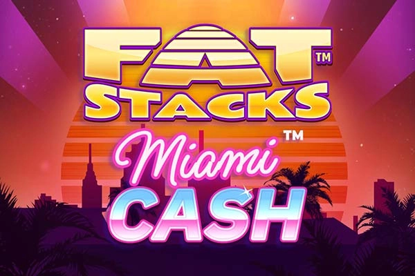 Fatstacks Miami Cash